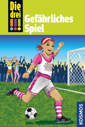 [Die drei Ausrufezeichen 70] • Gefährliches Spiel